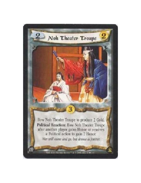 Noh Theater Troupe  - Bow Noh Theater Troupe to produce 2 Gold.Political Reaction: Bow Noh Theater Troupe after another player g