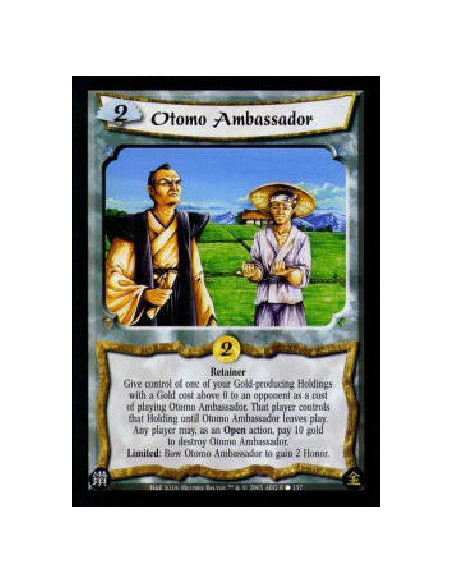 Otomo Ambassador  - RetainerGive control of one of your Gold-producing Holdings with a Gold cost above 0 to an opponent as a cos