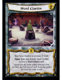 Sand Garden  - Bow Sand Garden to produce 2 Gold.Open: Bow and destroy Sand Garden to bow a Shadowlands card.