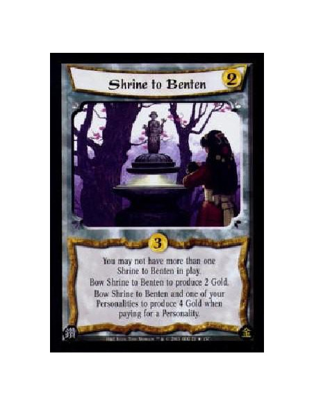 Shrine to Benten  - You may not have more than one Shrine to Benten in play.Bow Shrine to Benten to produce 2 Gold.Bow Shrine to