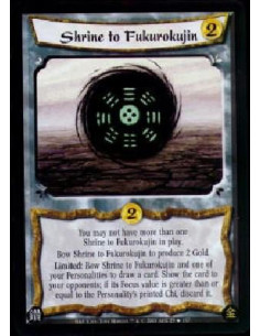 Shrine to Fukurokujin  - You may not have more than one Shrine to Fukurokujin in play.Bow Shrine to Fukurokujin to produce 2 Gol