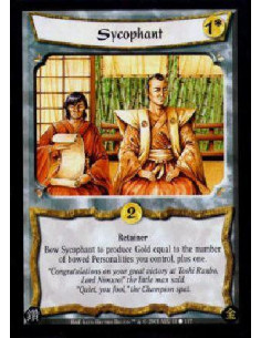 Sycophant - RetainerBow Sycophant to produce Gold equal to the number of bowed Personalities you control, plus one.