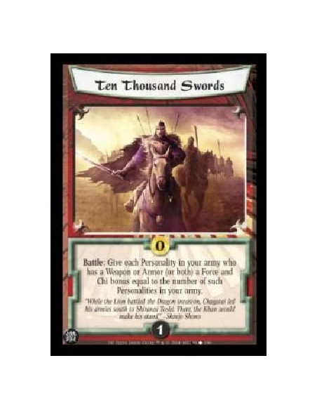 Ten Thousand Swords  - Battle: Give each Personality in your army who has a Weapon or Armor (or both) a Force and Chi bonus equa