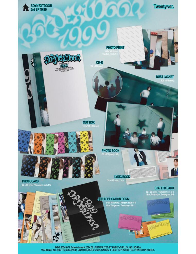 BOYNEXTDOOR - 19.99 (3rd EP)  - BOYNEXTDOOR - 19.99 (3rd EP)Variaciones: Nice (rosa); Dangerous (azul); Twenty (turquesa).
- Caj