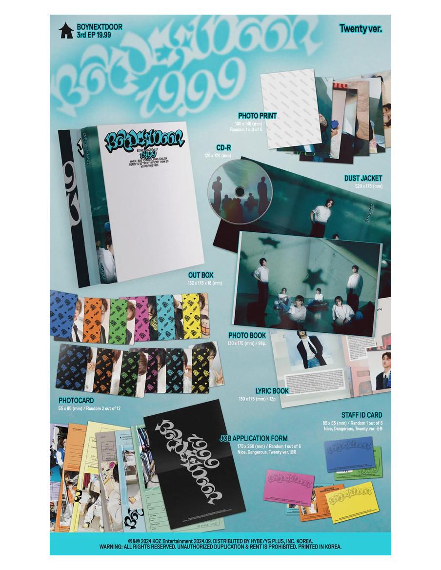 BOYNEXTDOOR - 19.99 (3rd EP)  - BOYNEXTDOOR - 19.99 (3rd EP)Variaciones: Nice (rosa); Dangerous (azul); Twenty (turquesa).
- Caj