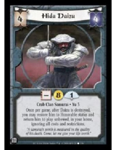 Hida Daizu - Crab Clan Samurai . Yu 3 Once per game, after Daizu is destroyed, you may restore him to Honorable status and retu