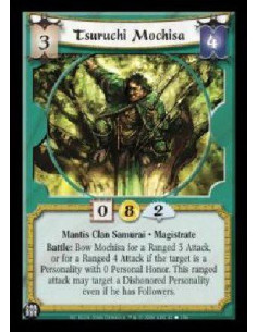 Tsuruchi Mochisa  - Mantis Clan Samurai . Magistrate Battle: Bow Mochisa for a Ranged 3 Attack, or for a Ranged 4 Attack if the