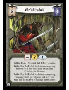 Er'chi-chek  - Ratling Bushi . Crooked Tail Tribe . Creature Battle: Bow Er'chi-chek to destroy an opposing Follower with less F
