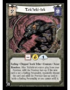 Tek'teki-tek  - Ratling * Chipped Tooth Tribe * Creature* Scout Reaction: After Tek'teki-tek enters play from your Province, ref