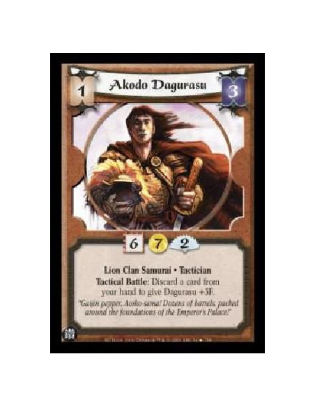 Akodo Dagurasu  (Español)  - Lion Clan Samurai. Tactician Tactical Battle: Discard a card from your hand to give Dagurasu +3F.