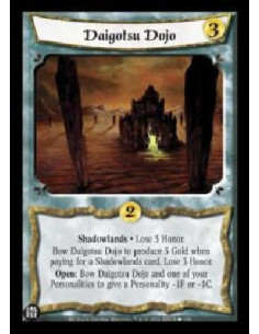 Daigotsu Dojo (Español)  - Shadowlands . Lose 3 Honor. Bow Daigotsu Dojo to produce 3 Gold when paying for a Shadowlands card. L