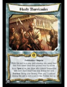 Hasty Barricades  - Fortification . Singular While this card is in play, cards attacking you cannot have their Force raised abov