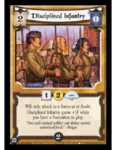 Disciplined Infantry  - Will only attach to a Samurai or Bushi. Disciplined Infantry gains +1F while you have a Formation in pla