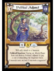 Political Adjunct  - Will only attach to a Samurai. Political Reaction: During an Attack Phase, bow and destroy Political Adjunc