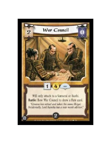 War Council (Español)  - 2Will only attach to a Samurai or Bushi. Battle: Bow War Council to draw a Fate card.  