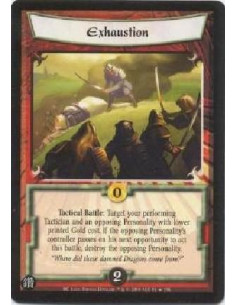 Exhaustion  - Tactical Battle: Target your performing Tactician and an opposing Personality with lower printed Gold cost. If the