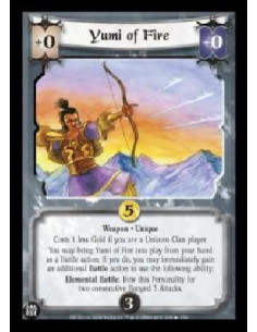 Yumi of Fire FOIL  - Weapon . Unique Costs 1 less Gold if you are a Unicorn Clan player. You may bring Yumi of Fire into play fr