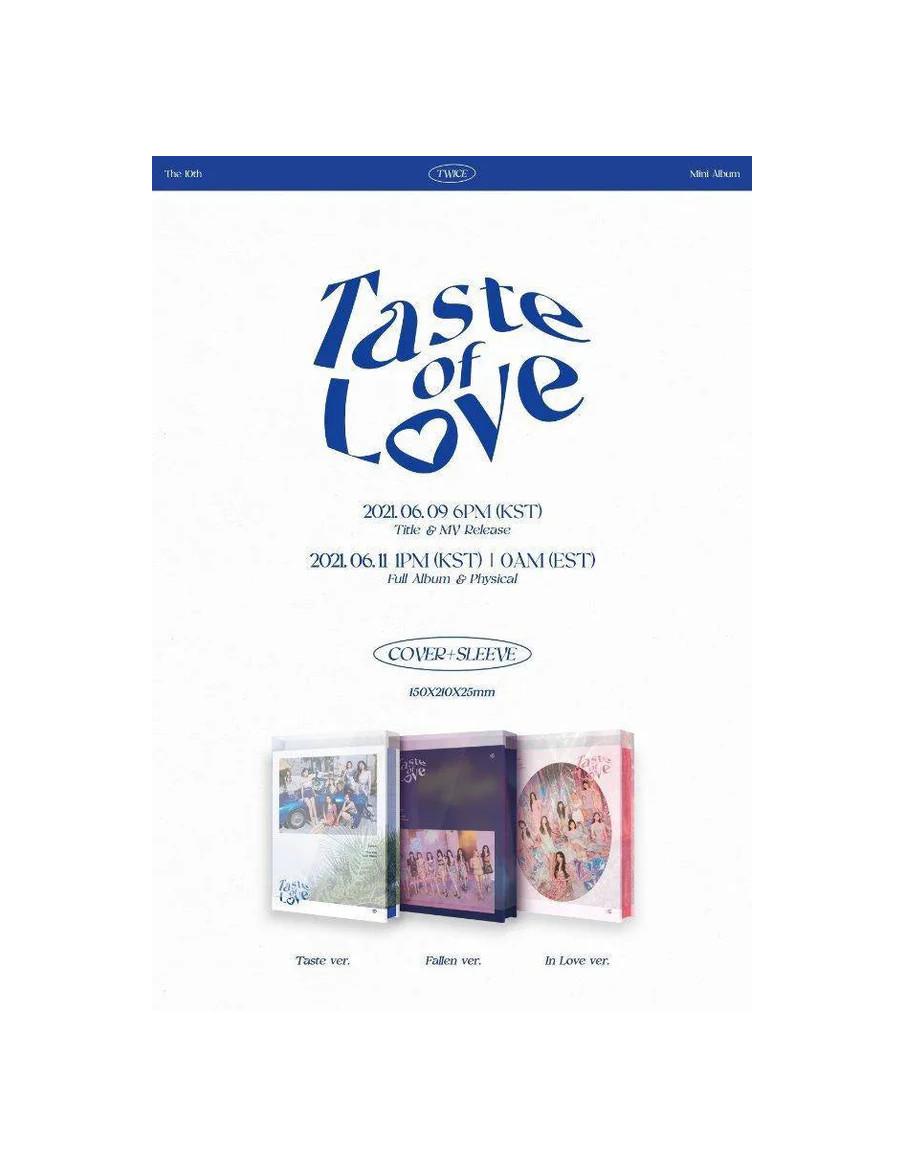 TWICE - 10th Mini [Taste of Love]  - Versiones: Forever (Verde), Glowing (Negro), Blast (Rojo). Contenido:   - Cover : 150 X 210