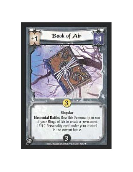 Book of Air  - Singular  Elemental Battle: Bow this Personality or one of your Rings of Air to create a permanent 1F/1C Personal