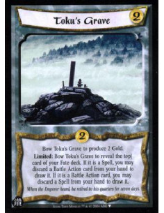 Toku's Grave  - Bow Toku's Grave to produce 2 Gold  Limited: Bow Toku's Grave to reveal the top card of your Fate deck. If it is