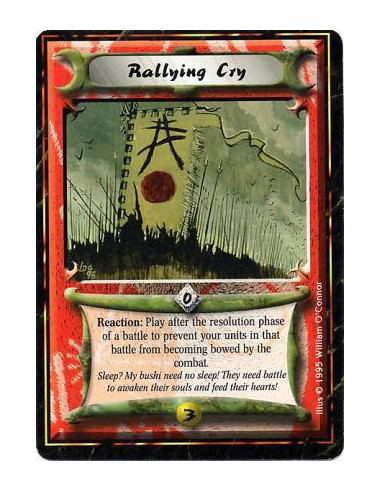 Rallying Cry - Reaction: After a battle's Resolution Segment: This battle's resolution does not bow your units at the current b