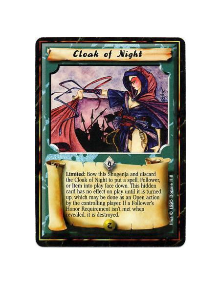 Cloak of Night  - Limited: Bow this Shugenja, destroy this card, and target your Personality: Put an attachment from your hand u