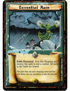 Torrential Rain  - ElementalBattle: Bow this Shugenja and destroy this card: This battle ends without resolution. Move all units