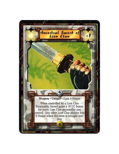 Ancestral Sword of Lion Clan  - Weapon • UniqueAfter this card enters play: Gain 4 Honor and all other Lion Clan players lose 6 
