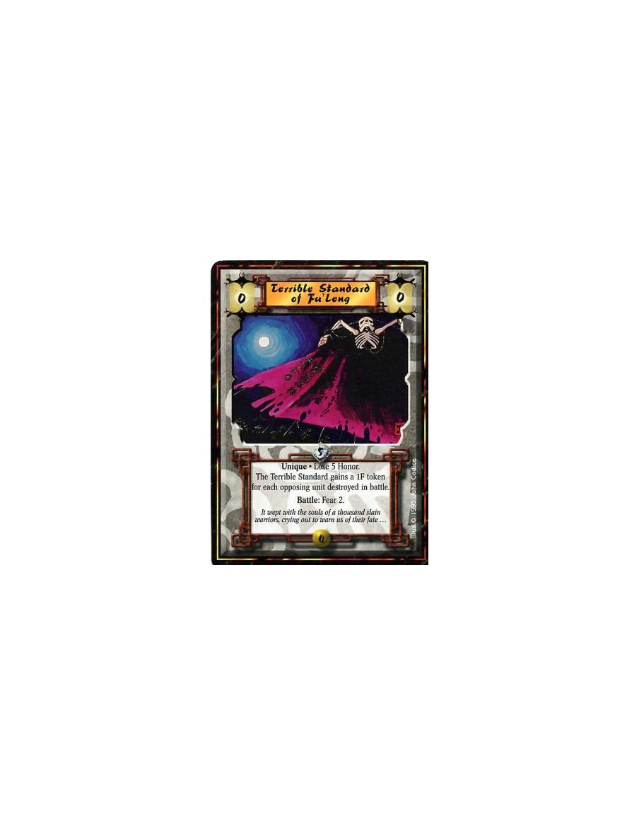 Terrible Standard of Fu'Leng  - Shadowlands • UniqueAfter this card enters play: Lose 5 Honor. After battle resolution destroys 
