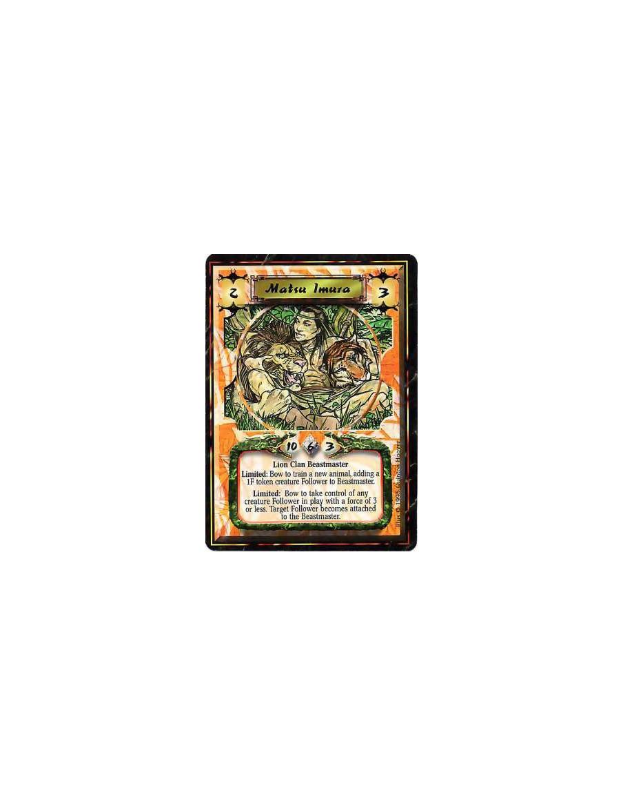 Matsu Imura  - Lion Clan • BeastmasterLimited: Any number of times per turn, bow Imura: He trains a new animal. Create a 1F Nonh