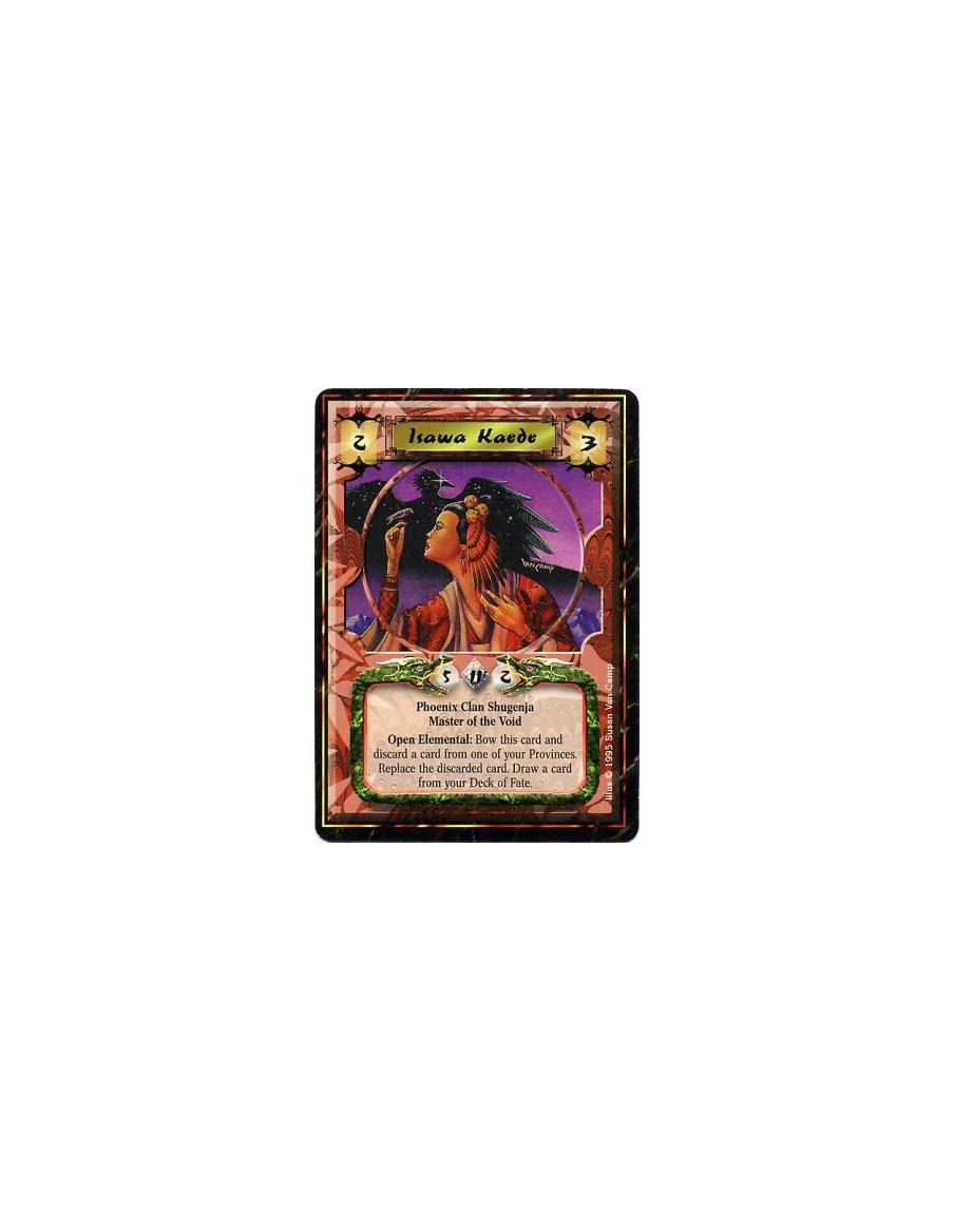 Isawa Kaede  - Phoenix Clan • Elemental Master • Void • ShugenjaBattle/Open: Any number of times per turn, bow Kaede and target 