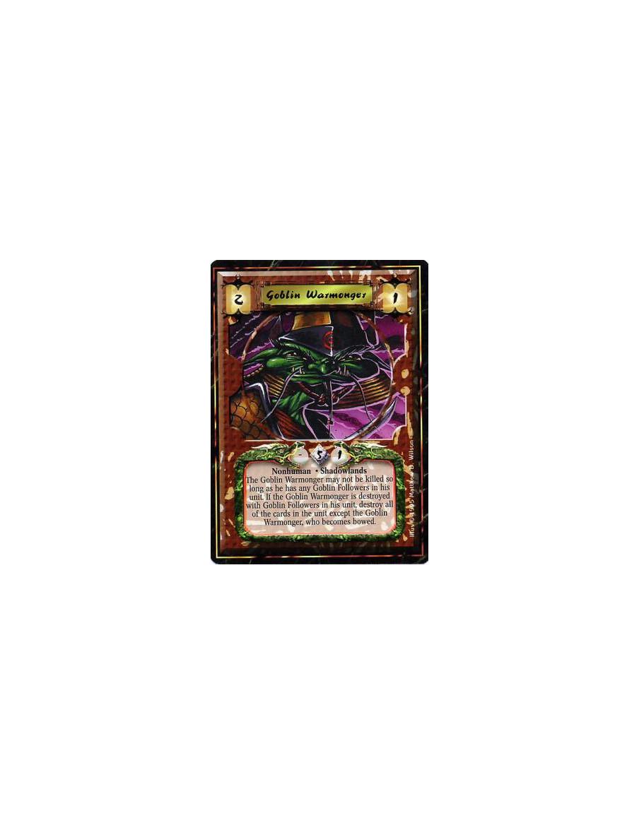 Goblin Warmonger  - Shadowlands • Nonhuman • GoblinWhen the Goblin Warmonger would be destroyed, if he has any Goblin Followers,