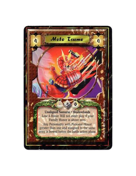 Moto Tsume  - Shadowlands • SamuraiAfter Tsume enters play: Lose 4 Honor.Will not be controlled by a player with 1 or higher Fam