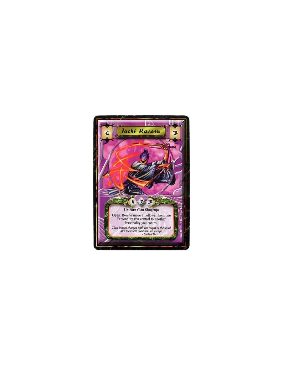 Iuchi Karasu  - Unicorn Clan • ShugenjaBattle/Open: Any number of times per turn, target your unbowed Personality, one of his Fo