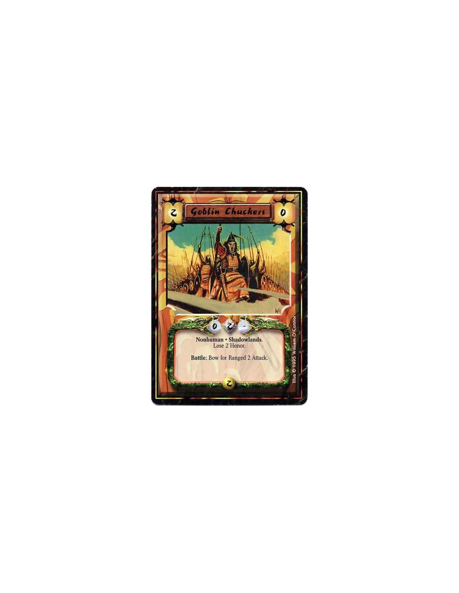Goblin Chuckers  - Shadowlands • Nonhuman • GoblinAfter this card enters play: Lose 2 Honor.Battle: Bow this card: Ranged 2 Atta