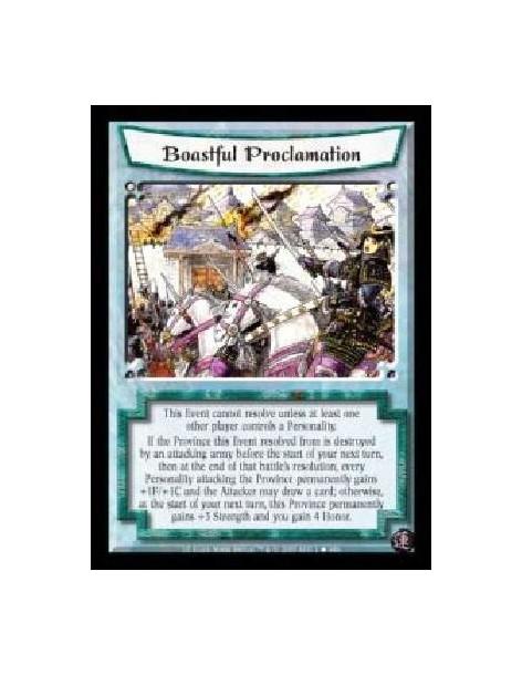 Boastful Proclamation  - This Event cannot resolve unless at least one other player controls a Personality. If the Province this