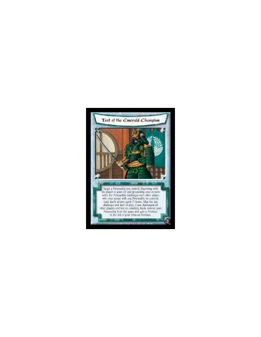 Test of the Emerald Champion  - Target a Personality you control. Beginning with the player to your left and proceeding once in 