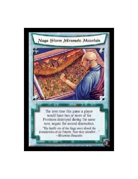 Naga Storm Mirumoto Mountain  - The next time this game a player would have two or more of his Provinces destroyed during the sa