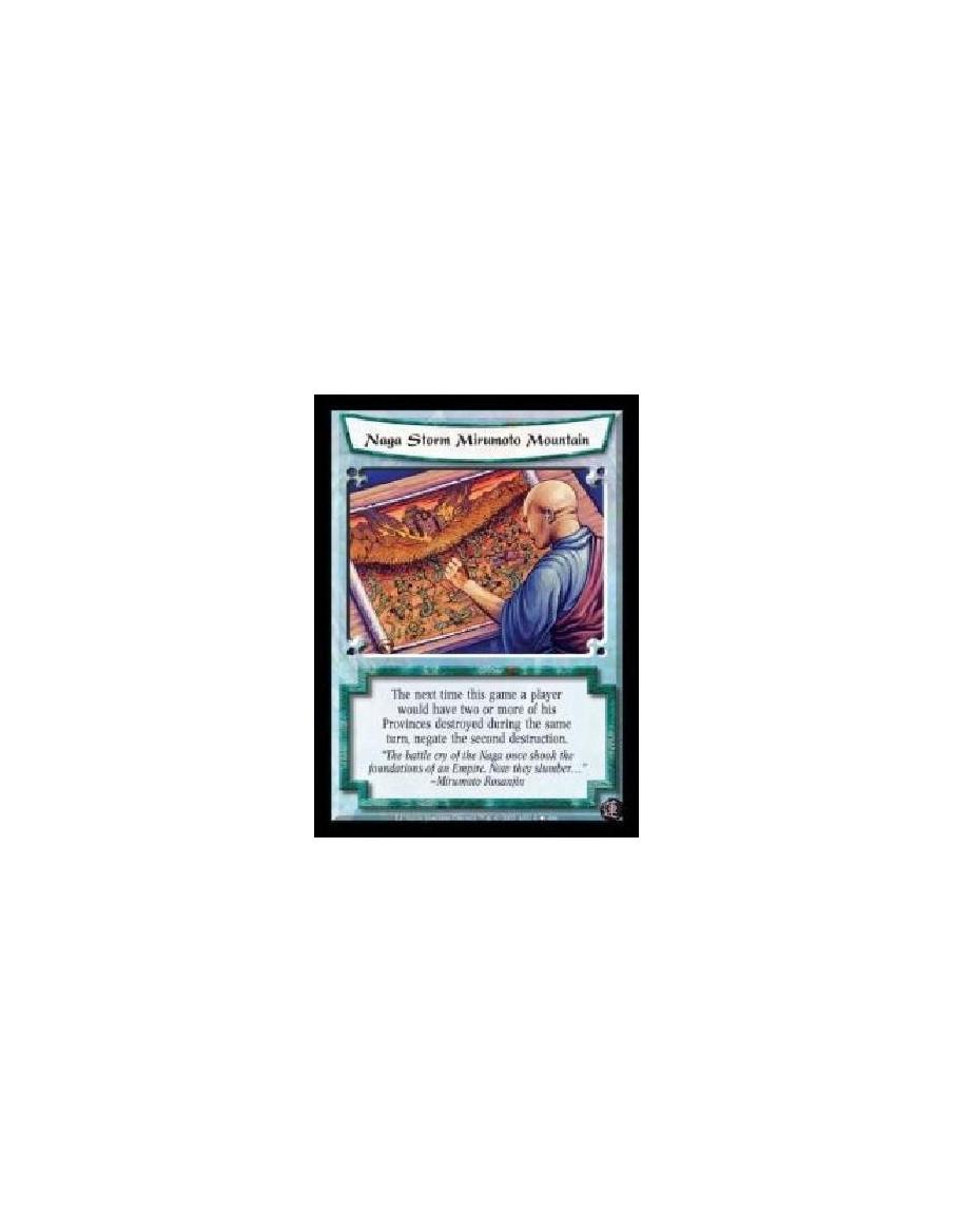Naga Storm Mirumoto Mountain  - The next time this game a player would have two or more of his Provinces destroyed during the sa