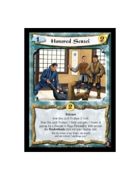 Honored Sensei  - Retainer. Bow this card: Produce 2 Gold. Bow this card: Produce 3 Gold and gain 1 Honor if paying for a Human