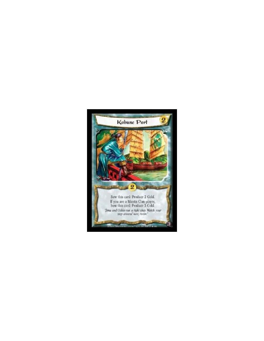 Kobune Port  - Bow this card: Produce 2 Gold. If you are a Mantis Clan player, bow this card: Produce 3 Gold