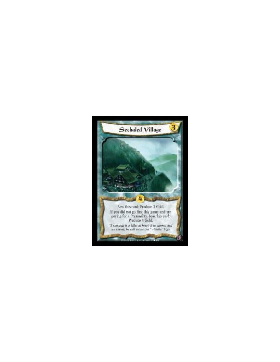 Secluded Village  - Bow this card: Produce 3 Gold. If you did not go first this game, bow this card: Produce 4 Gold