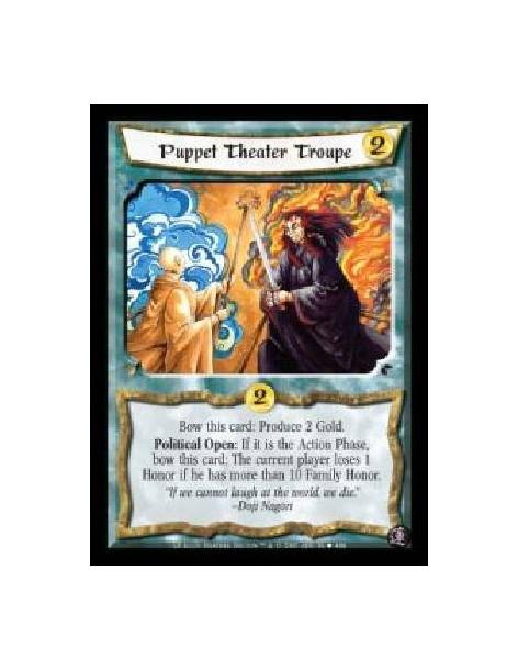 Puppet Theater Troupe  - Bow this card: Produce 2 Gold. Political Open: If it is the Action Phase, bow this card: The current pl