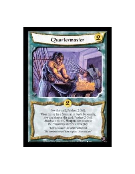 Quartermaster  - Bow this card: Produce 2 Gold. When paying for a Samurai or Bushi Personality, bow and destroy this card: Produ