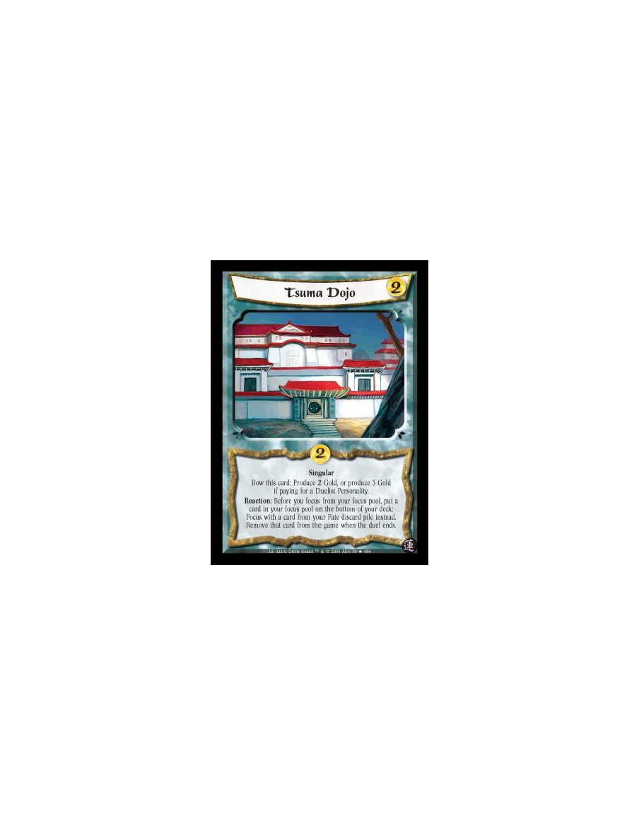Tsuma Dojo (Español)  - Singular. Bow this card: Produce 2 Gold, or produce 3 Gold if paying for a Duelist Personality. Reaction