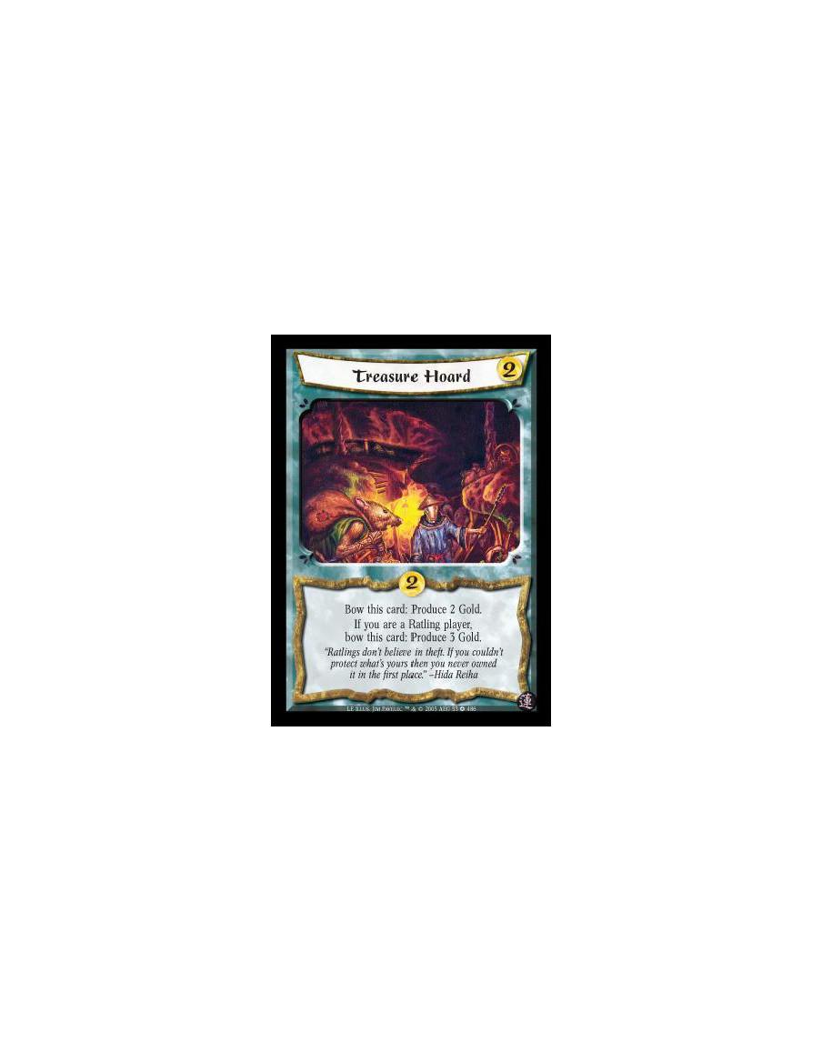 Treasure Hoard  (Spanish)  - Bow this card: Produce 2 Gold. If you are a Ratling player, bow this card: Produce 3 Gold