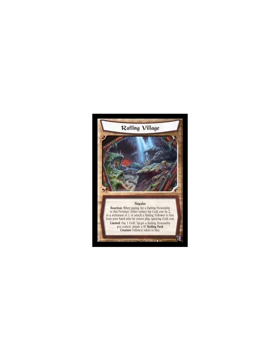 Ratling Village  - Singular. Reaction: When paying for a Ratling Personality in this Province: Either reduce his Gold cost by 2,