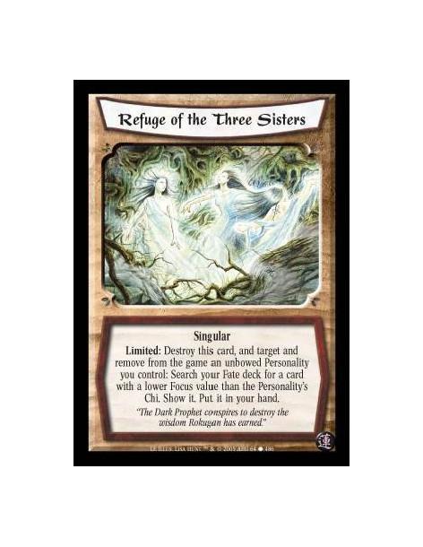 Refuge of the Three Sisters  - Singular. Limited: Destroy this card, and target and remove from the game an unbowed Personality 