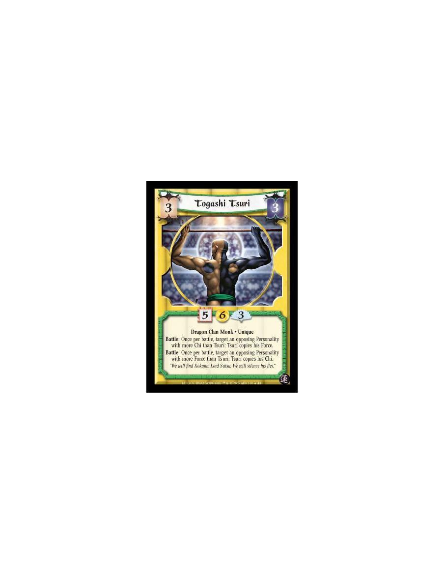 Togashi Tsuri (Spanish)  - Dragon Clan Monk · Unique. Battle: Once per battle, target an opposing Personality with more Chi than