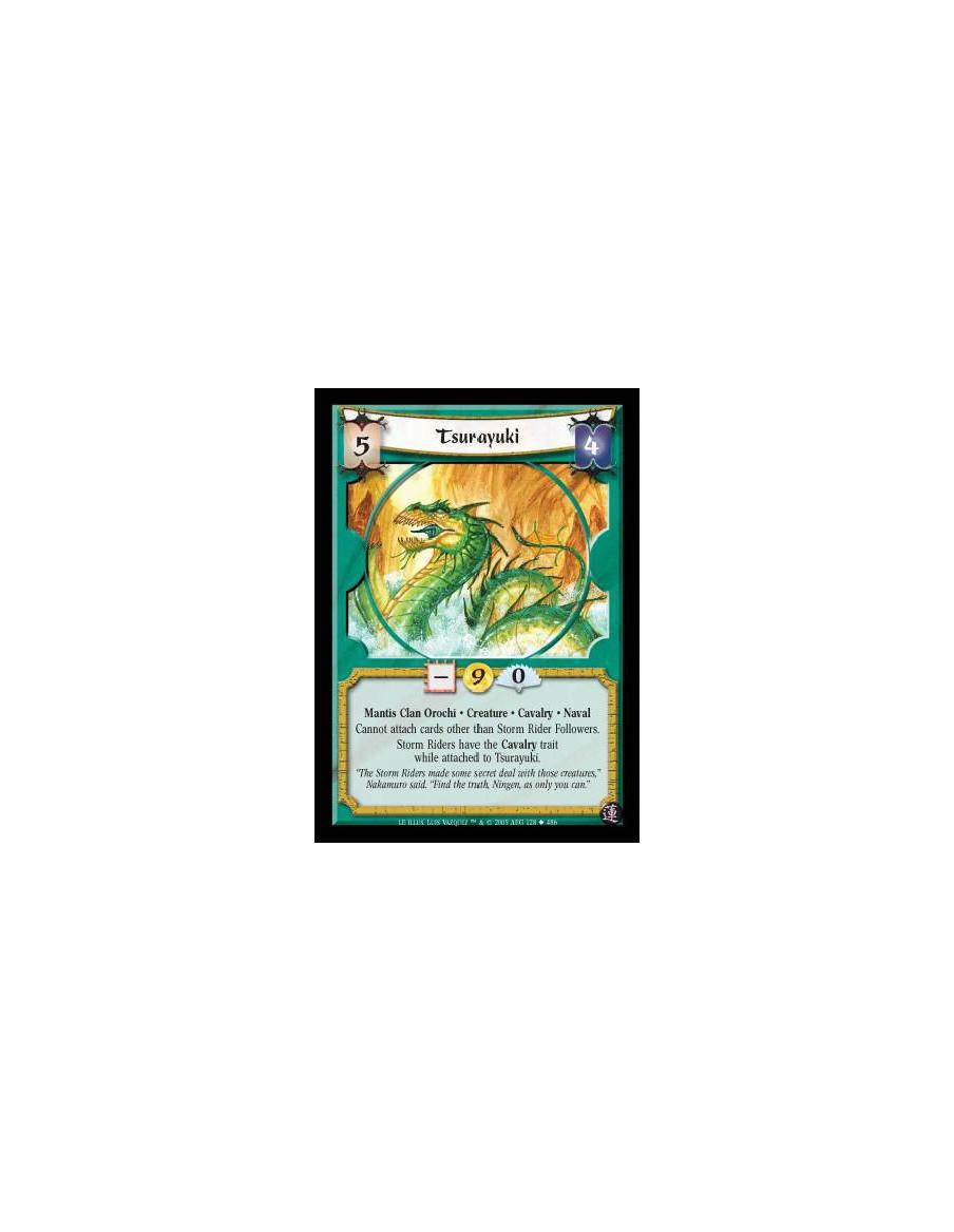 Tsurayuki (Español)  - Mantis Clan Orochi · Creature · Cavalry · Naval. Cannot attach cards other than Storm Rider Followers. St